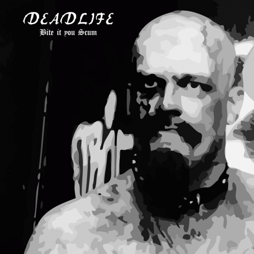 Deadlife (SWE) : Bite It You Scum